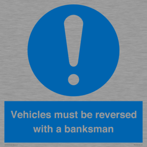 Vehicles must be reversed with a banksman
